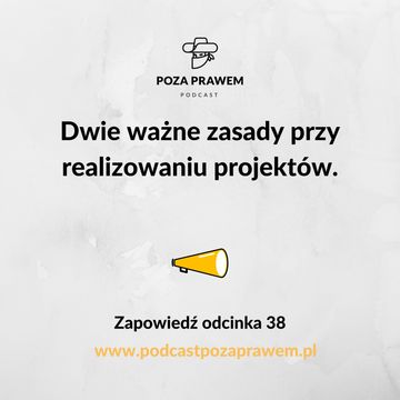Dwie ważne zasady przy realizowaniu projektów. Zapowiedź odcinka 38 audiobook, Jerzy Rajkow-Krzywicki, Szymon Kwiatkowski