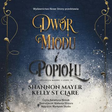 Dwór miodu i popiołu audiobook, Kelly St. Clare, Shannon Mayer