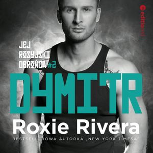 Dymitr. Jej rosyjski obrońca #2, Roxie Rivera