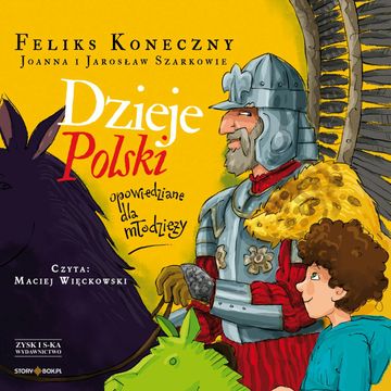 Dzieje Polski opowiedziane dla młodzieży audiobook, Feliks Koneczny, Jarosław Szarek, Joanna Wieliczka-Szarkowa