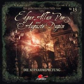 Edgar Allan Poe & Auguste Dupin, Folge 13: Die Aufnahmeprüfung audiobook, Markus Duschek
