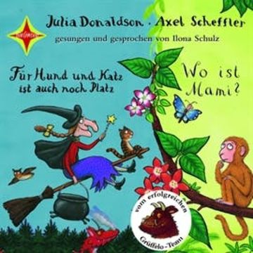 Für Hund und Katz ist auch noch Platz / Wo ist Mami? audiobook, Axel Scheffler, Julia Donaldson