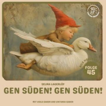 Gen Süden! Gen Süden! (Nils Holgersson, Folge 45) audiobook, Selma Lagerlöf