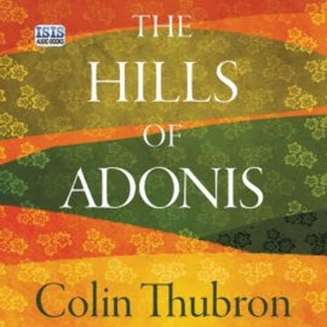 Hills of Adonis, The audiobook, Colin Thubron