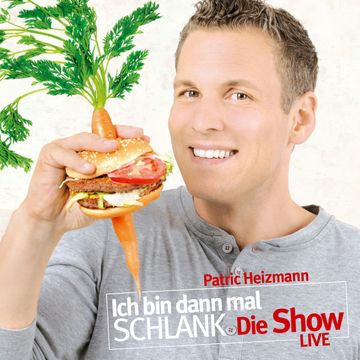 Ich bin dann mal schlank - Die Show audiobook, Patric Heizmann