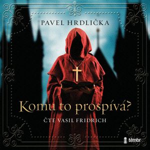 Komu to prospívá, Pavel Hrdlička