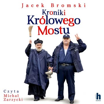 Kroniki Królowego Mostu audiobook, Jacek Bromski