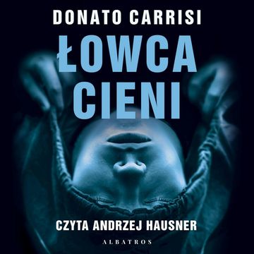 Łowca cieni audiobook, Donato Carrisi
