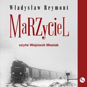 Marzyciel, Władysław Reymont