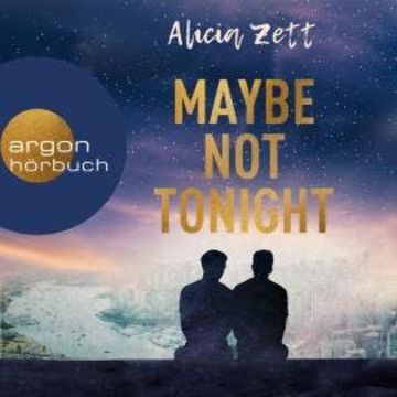 Maybe Not Tonight - Love is Queer, Band 2 (Ungekürzt) audiobook, Alicia Zett