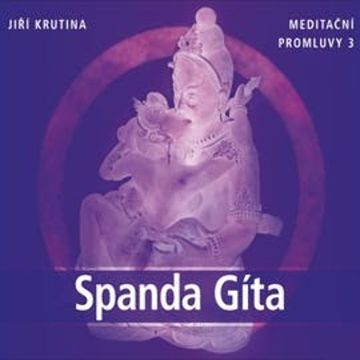 Meditační promluvy 3 - Spanda Gíta, Jiří Krutina