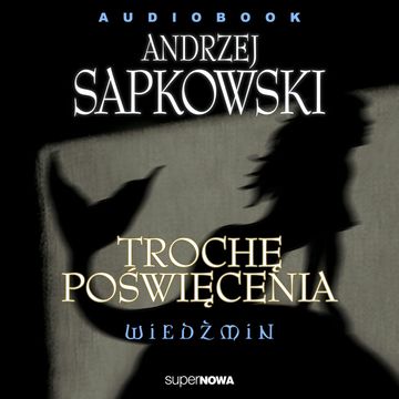 Wiedźmin 2.4 - Trochę poświęcenia, Andrzej Sapkowski
