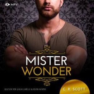 Mister Wonder - The Misters, Buch 6 (ungekürzt), C. R. Scott