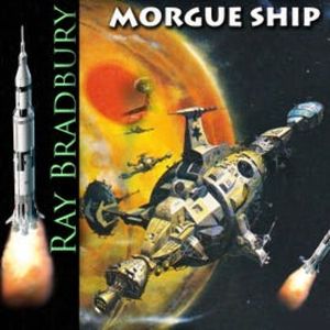 Morgue Ship, Ray Bradbury