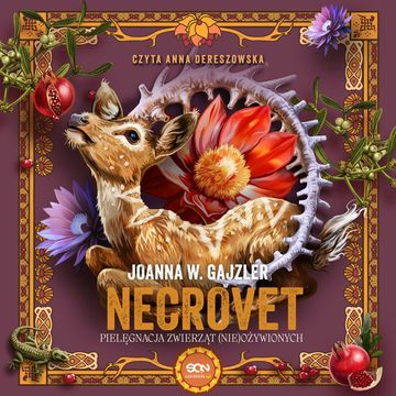 Necrovet. Pielęgnacja zwierząt (nie)ożywionych audiobook, Joanna W. Gajzler