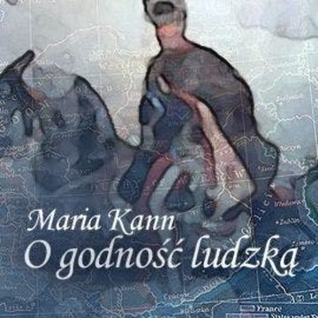 O godność ludzką audiobook, Maria Kann
