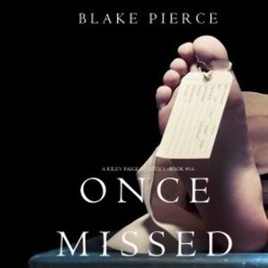 Once Missed (A Riley Paige Mystery—Book 16), Blake Pierce
