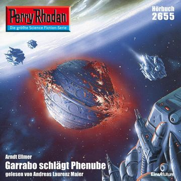 Perry Rhodan 2655: Garrabo schlägt Phenube audiobook, Arndt Ellmer
