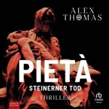 Pietà - Steinerner Tod audiobook, Alex Thomas