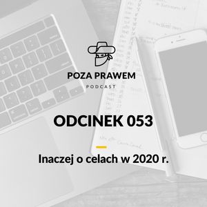 PP#053 - Inaczej o celach na rok 2020, Jerzy Rajkow-Krzywicki, Szymon Kwiatkowski