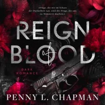 Reign of Blood: Enemies to Lovers / Antihero Dark Romance audiobook, Penny L. Chapman