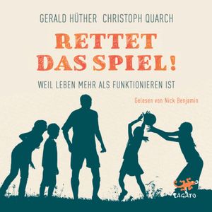 Rettet das Spiel!, Gerald Hüther