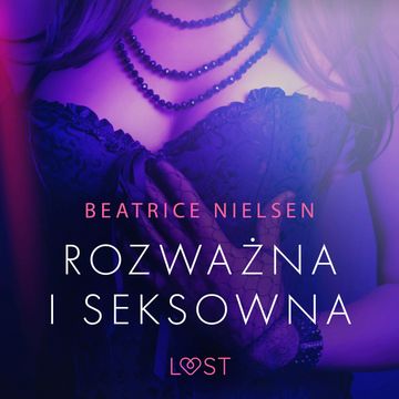 Rozważna i seksowna. Opowiadanie erotyczne audiobook, Beatrice Nielsen