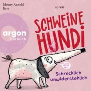 Schweinehundi - Schrecklich unwiderstehlich (Ungekürzte Lesung), Juli Wind