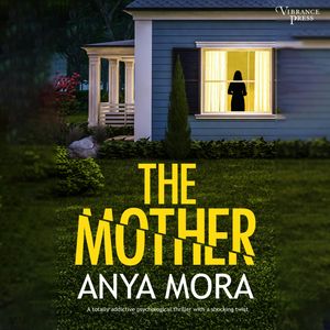 Secrets Mothers Keep - A domestic suspense with a heartbreaking twist (Unabridged), Anya Mora