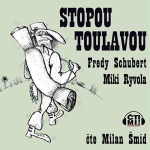 Stopou toulavou, Fredy Schubert, Miki Ryvola