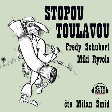 Stopou toulavou audiobook, Fredy Schubert, Miki Ryvola
