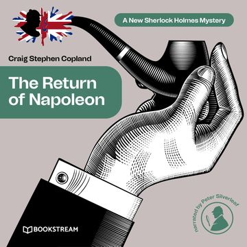 The Return of Napoleon - A New Sherlock Holmes Mystery, Episode 35 (Unabridged) audiobook, Craig Stephen Copland, Sir Arthur Conan Doyle
