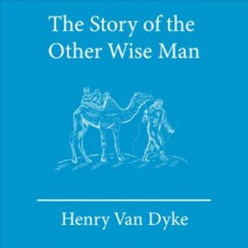 The Story of the Other Wise Man audiobook, Henry Van Dyke