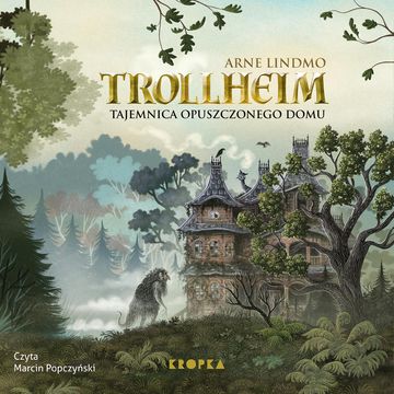 Trollheim. Tajemnica opuszczonego domu audiobook, Arne Lindmo