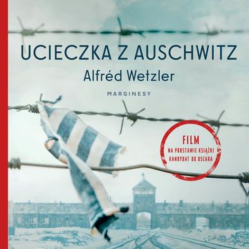 Ucieczka z Auschwitz audiobook, Alfred Wetzler