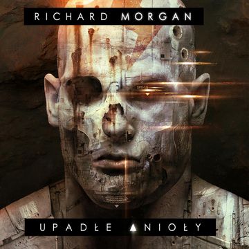 Upadłe anioły, Richard Morgan