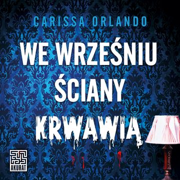 We wrześniu ściany krwawią audiobook, Carissa Orlando