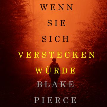 Wenn Sie Sich Verstecken Würde audiobook, Blake Pierce