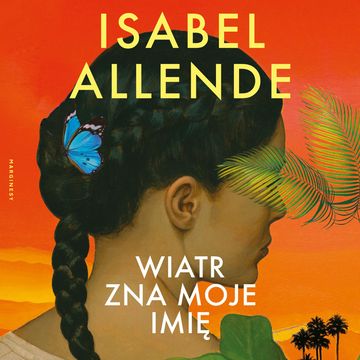 Wiatr zna moje imię audiobook, Isabel Allende