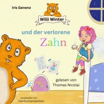 Willi Winter und der verlorene Zahn audiobook, Iris Genenz