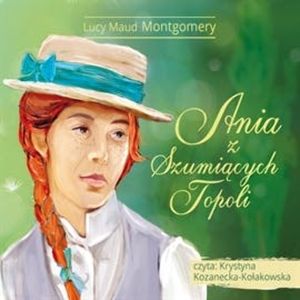 Ania z Szumiących Topoli, Lucy Maud Montgomery