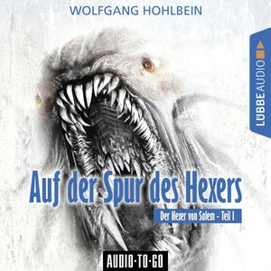 Auf der Spur des Hexers (Der Hexer von Salem 1), Wolfgang Hohlbein