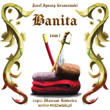 Banita - Tom I audiobook, Józef Ignacy Kraszewski