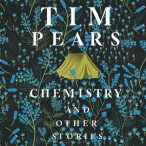Chemistry and Other Stories, Tim Pears
