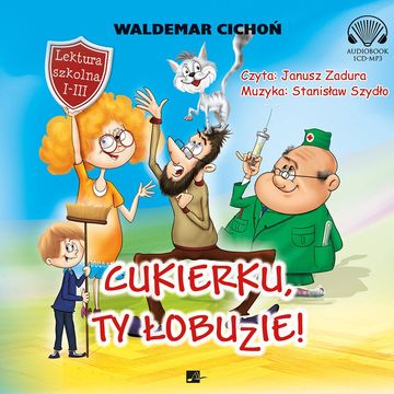Cukierku, ty łobuzie!, Waldemar Cichoń