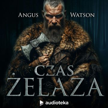Czas Żelaza audiobook, Angus Watson