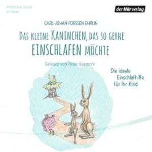 Das kleine Kaninchen, das so gerne einschlafen möchte, Carl-Johan Forssén Ehrlin