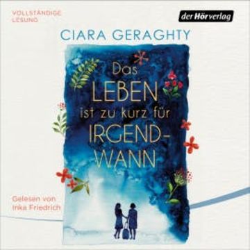 Das Leben ist zu kurz für irgendwann audiobook, Ciara Geraghty