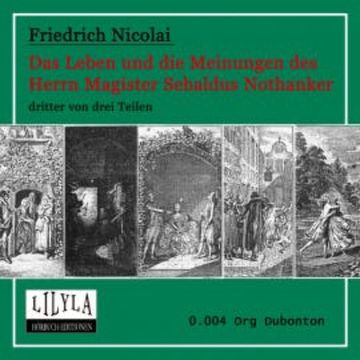 Das Leben und die Meinungen des Herrn Magister Sebaldus Nothanker Band 3 audiobook, Friedrich Nicolai