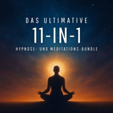 Das ultimative 11-in-1 Hypnose- und Meditations-Bundle zum Einschlafen audiobook, Patrick Lynen